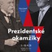 PREZIDENTSKÉ OKAMŽIKY