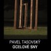Ocelové sny Pavla Tasovského