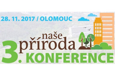 3. KONFERENCE NAŠE PŘÍRODA - PŘÍRODA VE MĚSTĚ